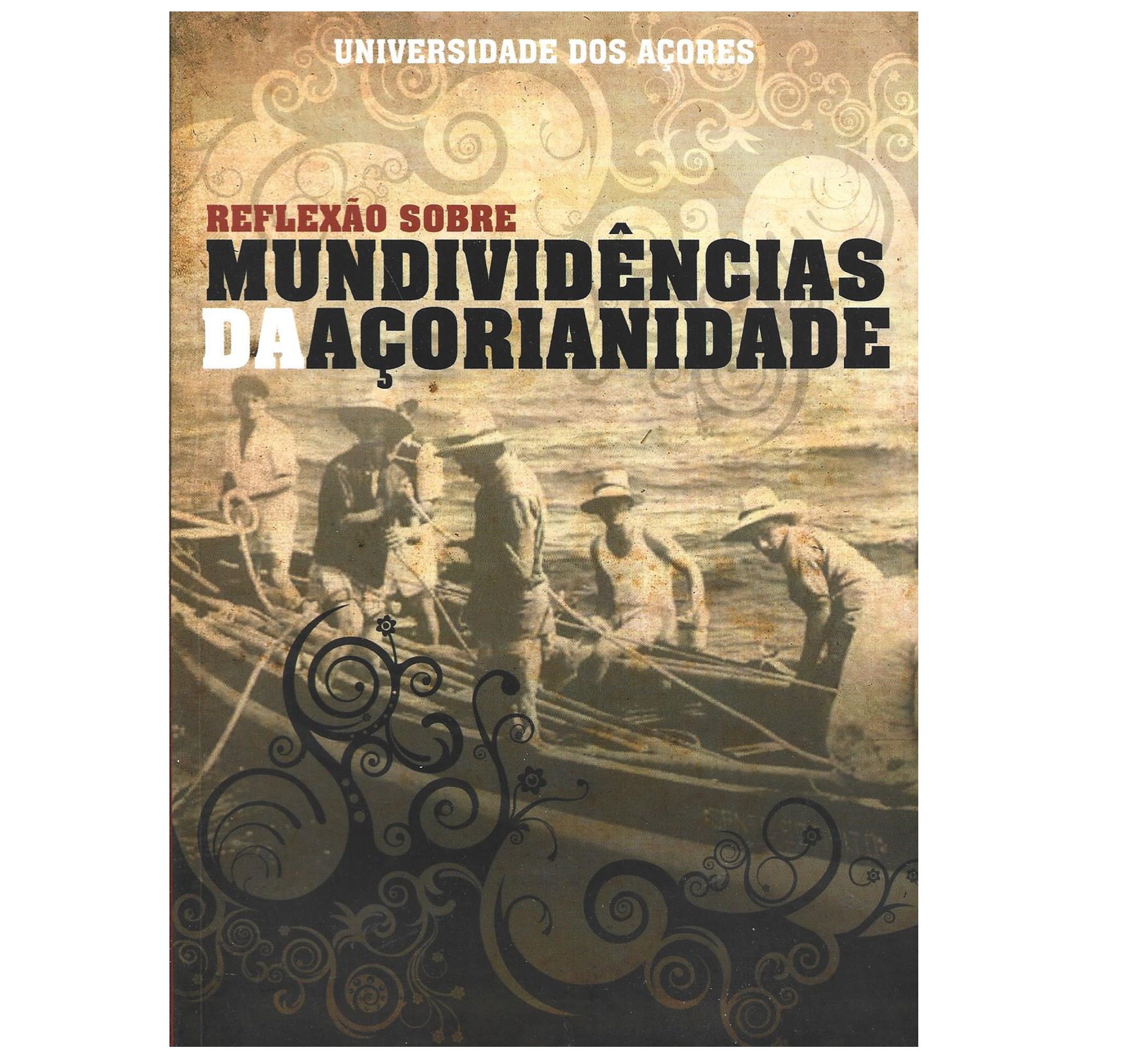 REFLEXÃO SOBRE MUNDIVIDÊNCIAS DA AÇORIANIDADE