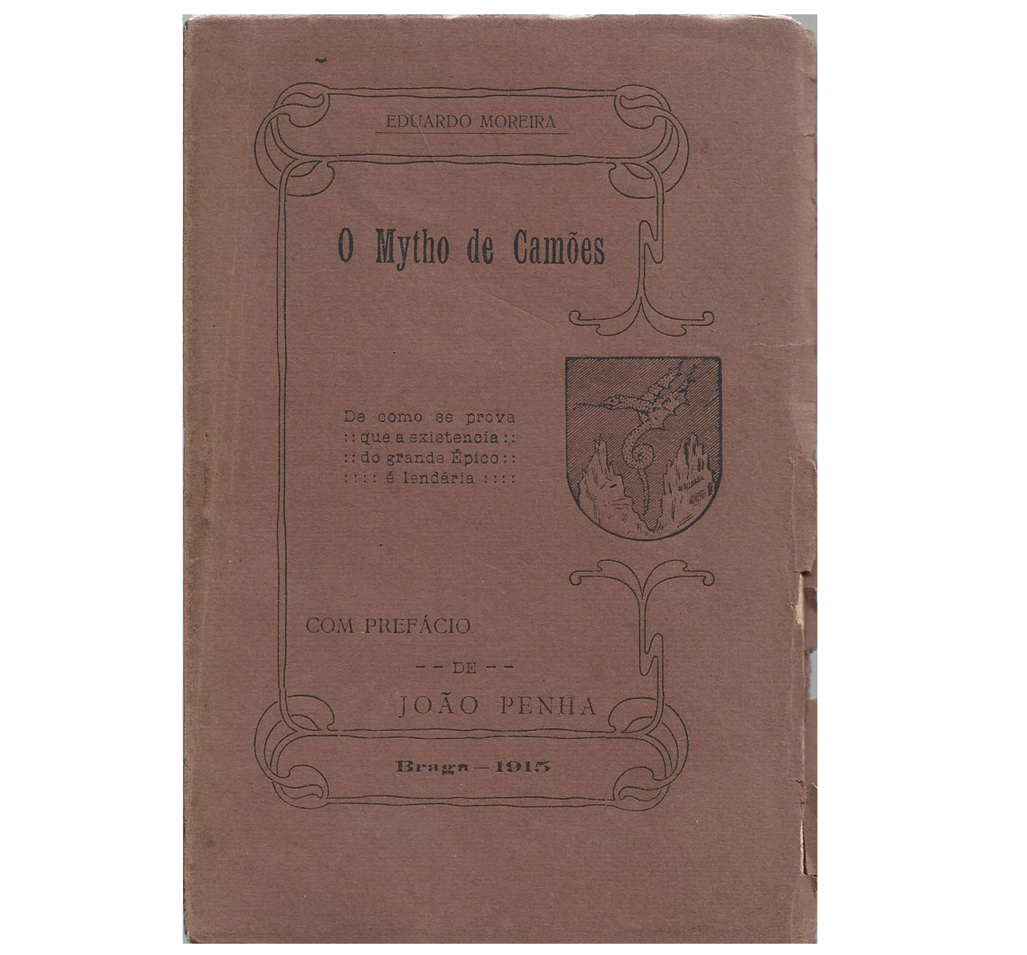 O MYTHO DE CAMÕES: DE COMO SE PROVA QUE A EXISTÊNCIA DO GRANDE ÉPICO É LENDÁRIA.