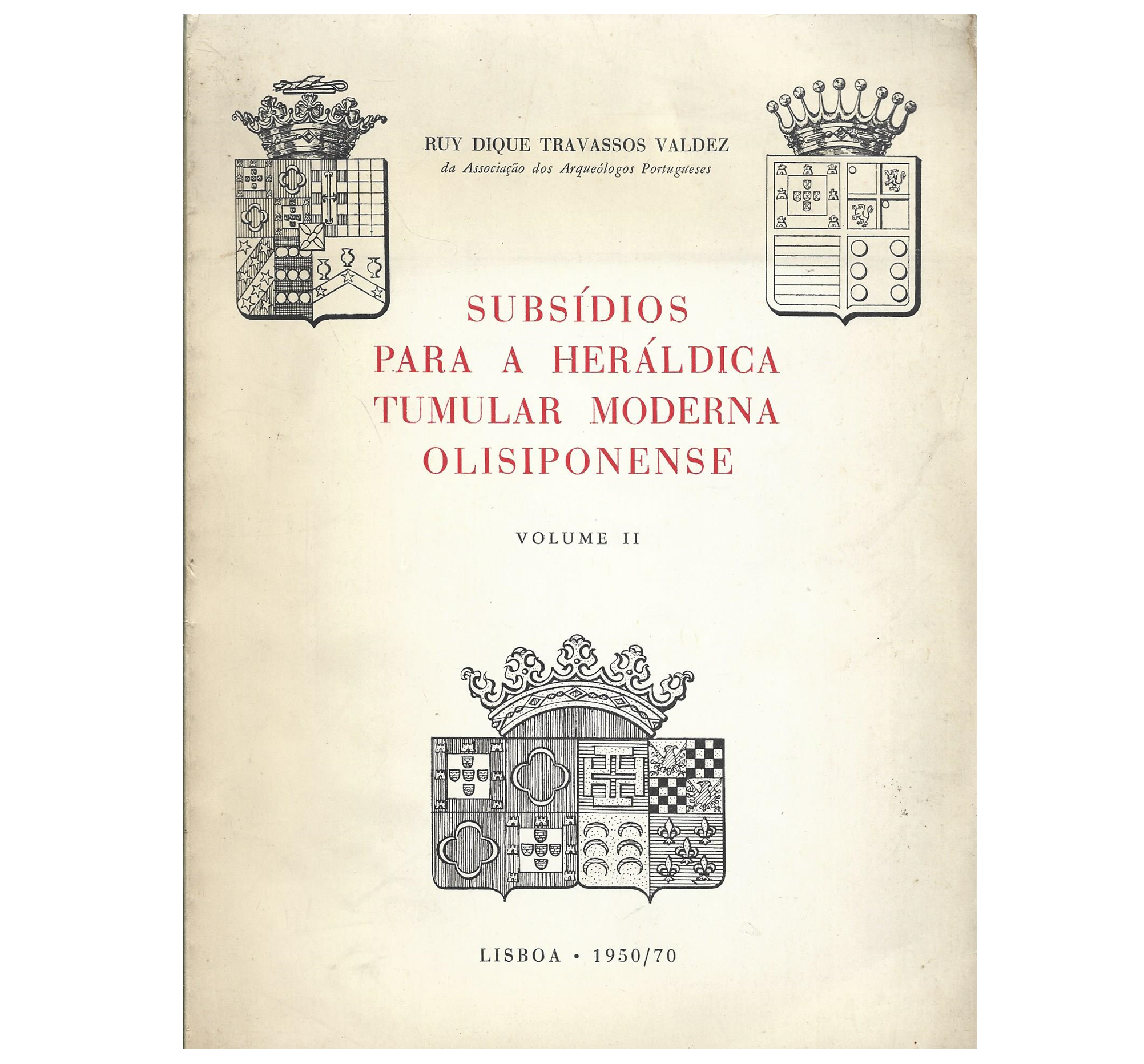 SUBSÍDIOS PARA A HERÁLDICA TUMULAR MODERNA OLISIPONENSE 