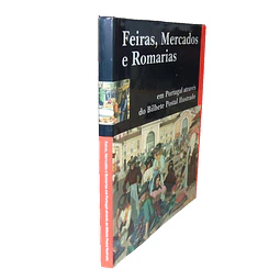 FEIRAS, MERCADOS E ROMARIAS EM PORTUGAL, ATRAVÉS DO BILHETE POSTAL ILUSTRADO