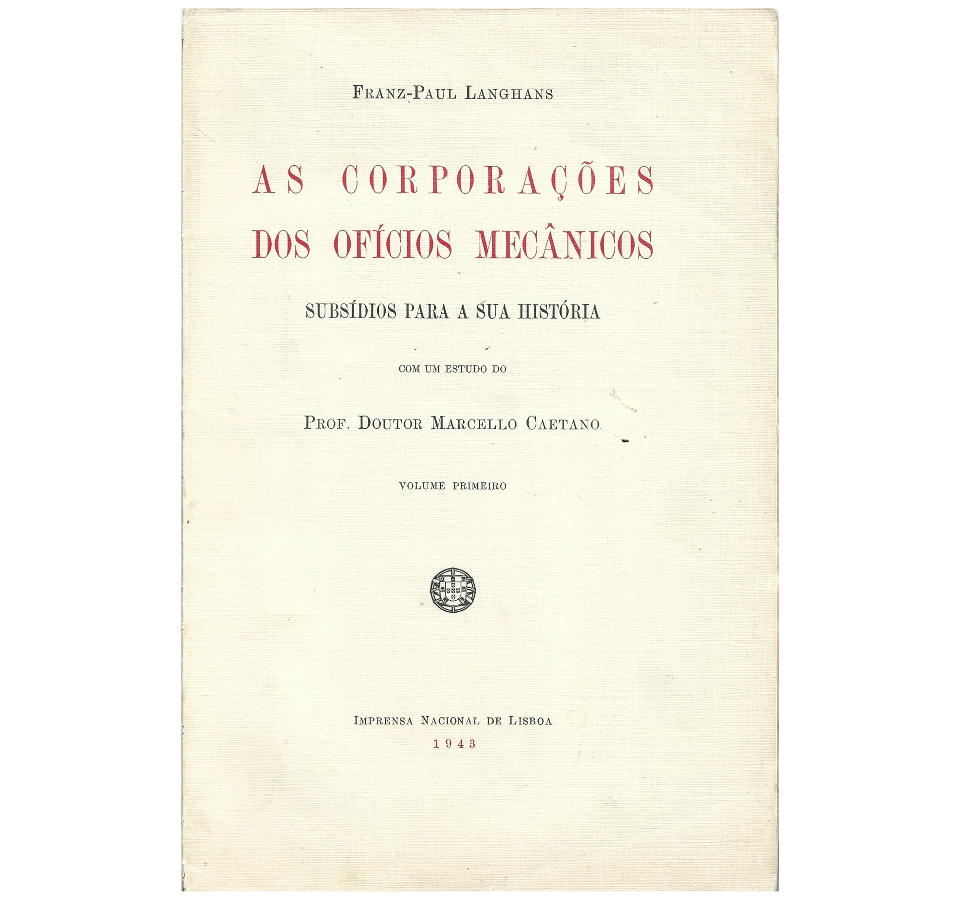 AS CORPORAÇÕES DOS OFÍCIOS MECÂNICOS: SUBSÍDIOS PARA A SUA HISTÓRIA.