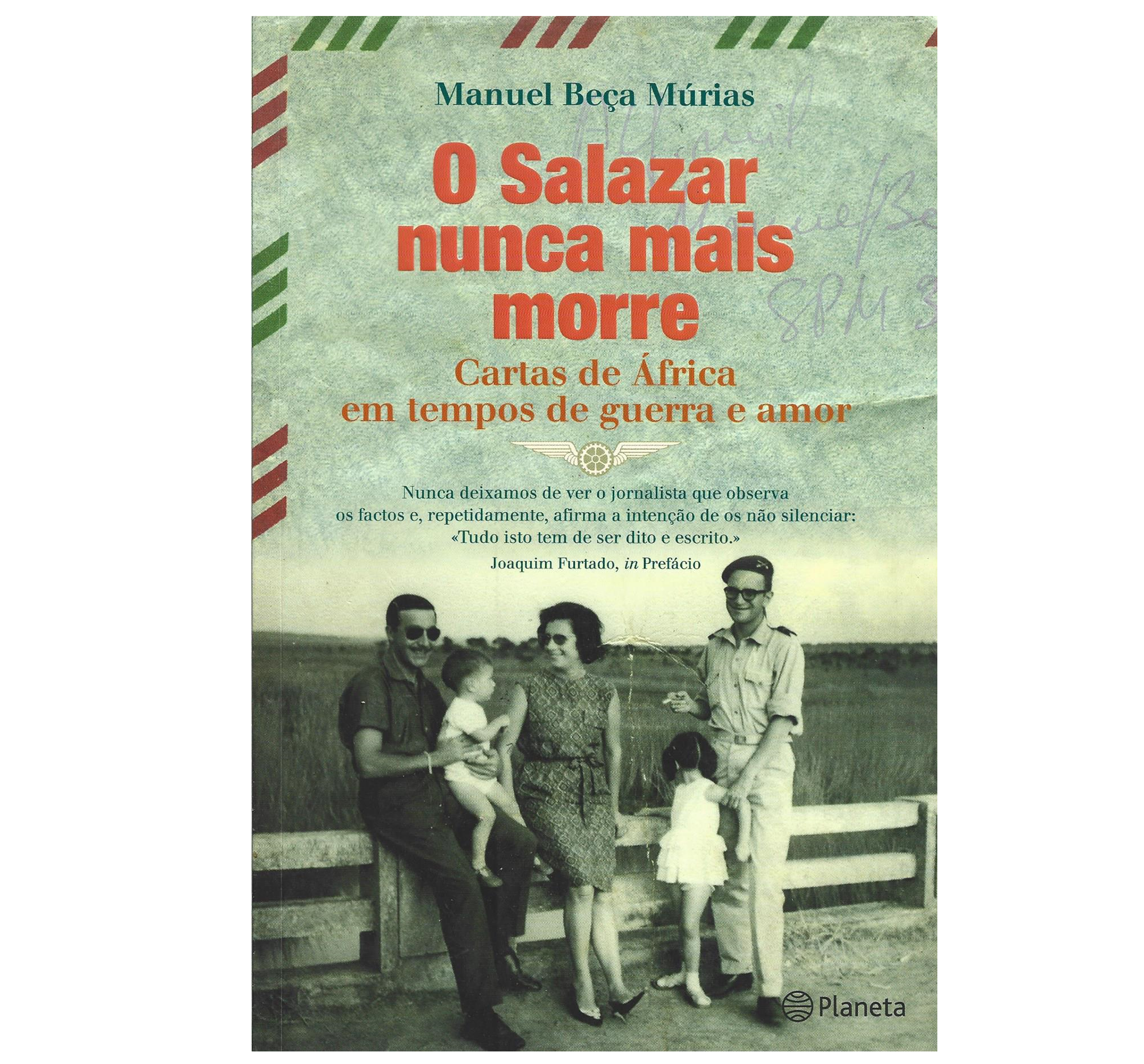 O SALAZAR NUNCA MAIS MORRE: CARTAS DE ÁFRICA EM TEMPOS DE GUERRA E AMOR.