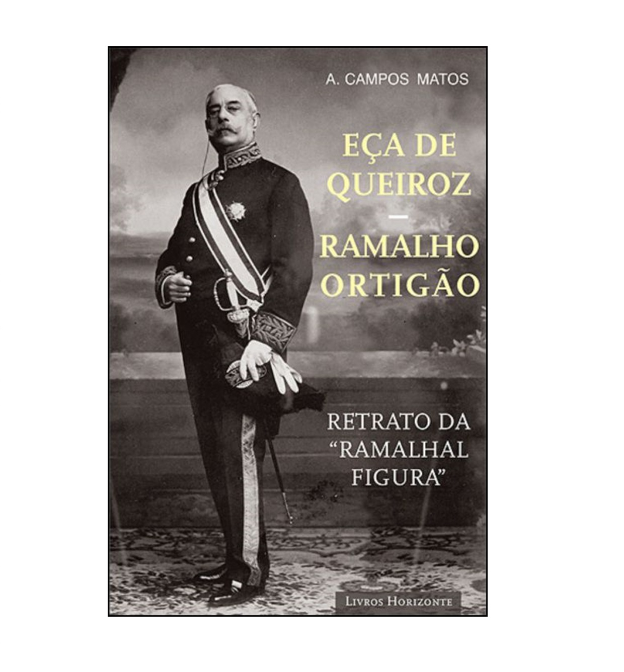 EÇA DE QUEIROZ – RAMALHO ORTIGÃO: RETRATO DA “RAMALHAL FIGURA” 