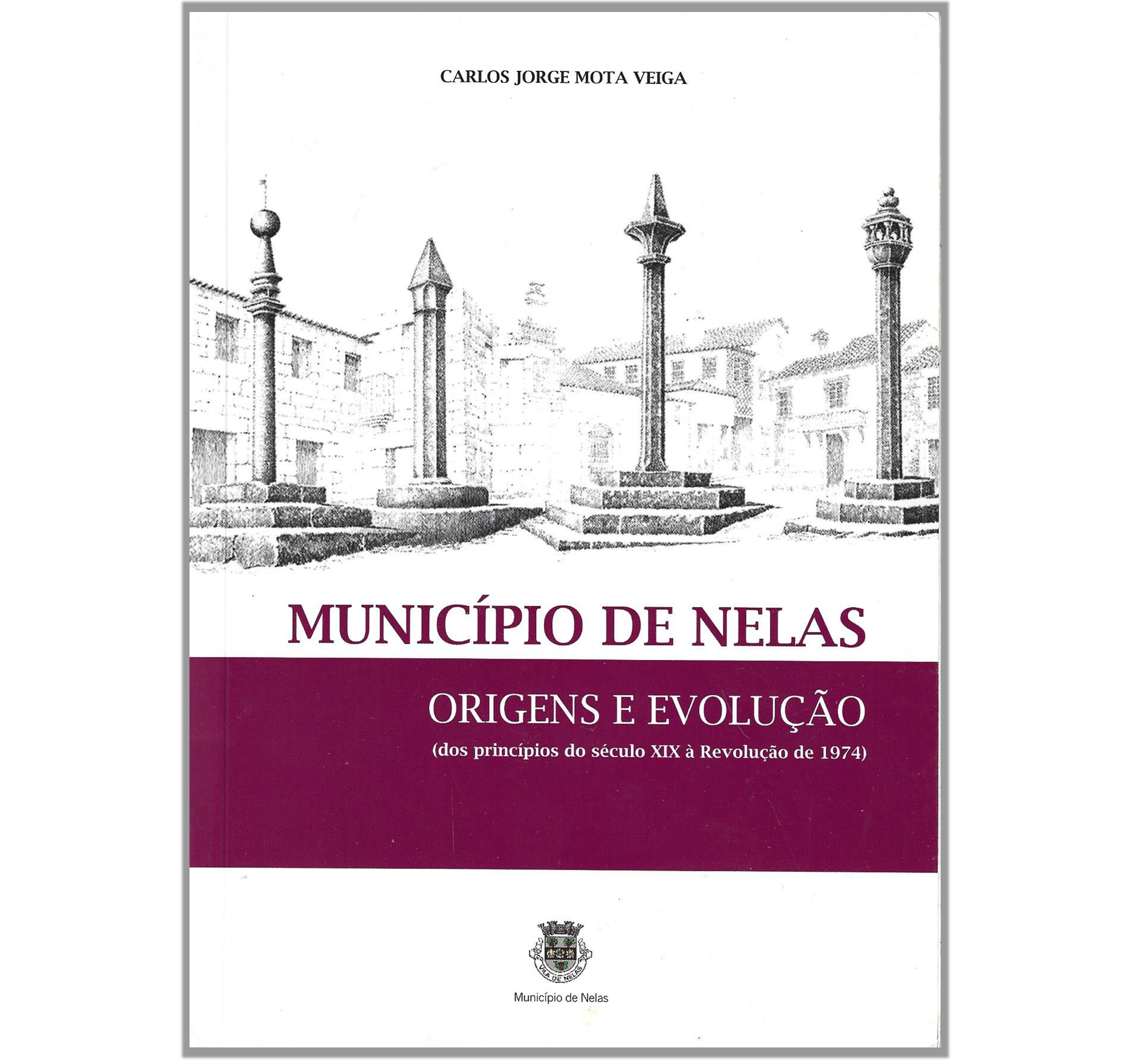 MUNICÍPIO DE NELAS. ORIGENS E EVOLUÇÃO