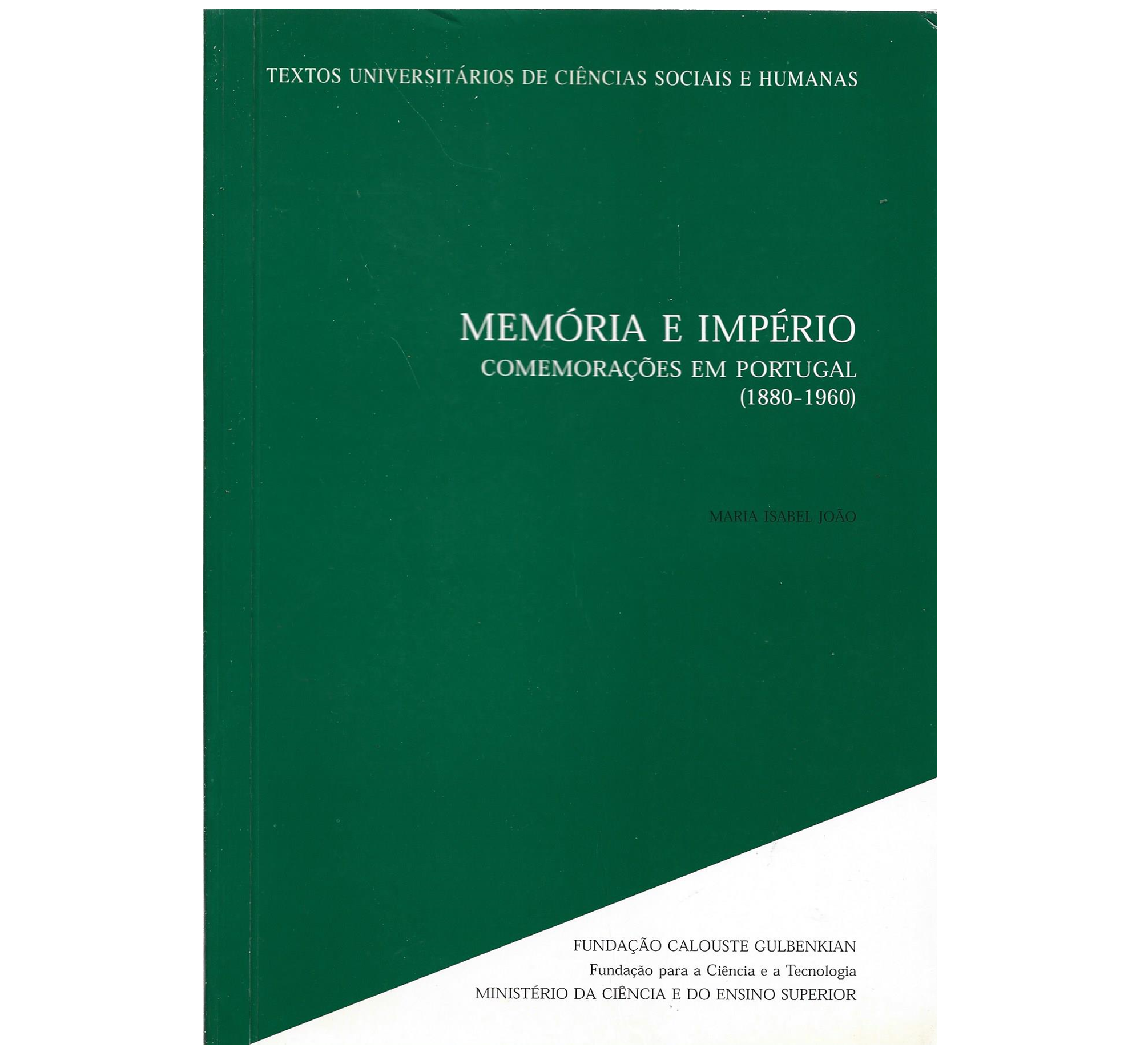 MEMÓRIA E IMPÉRIO: COMEMORAÇÕES EM PORTUGAL (1880-1960)