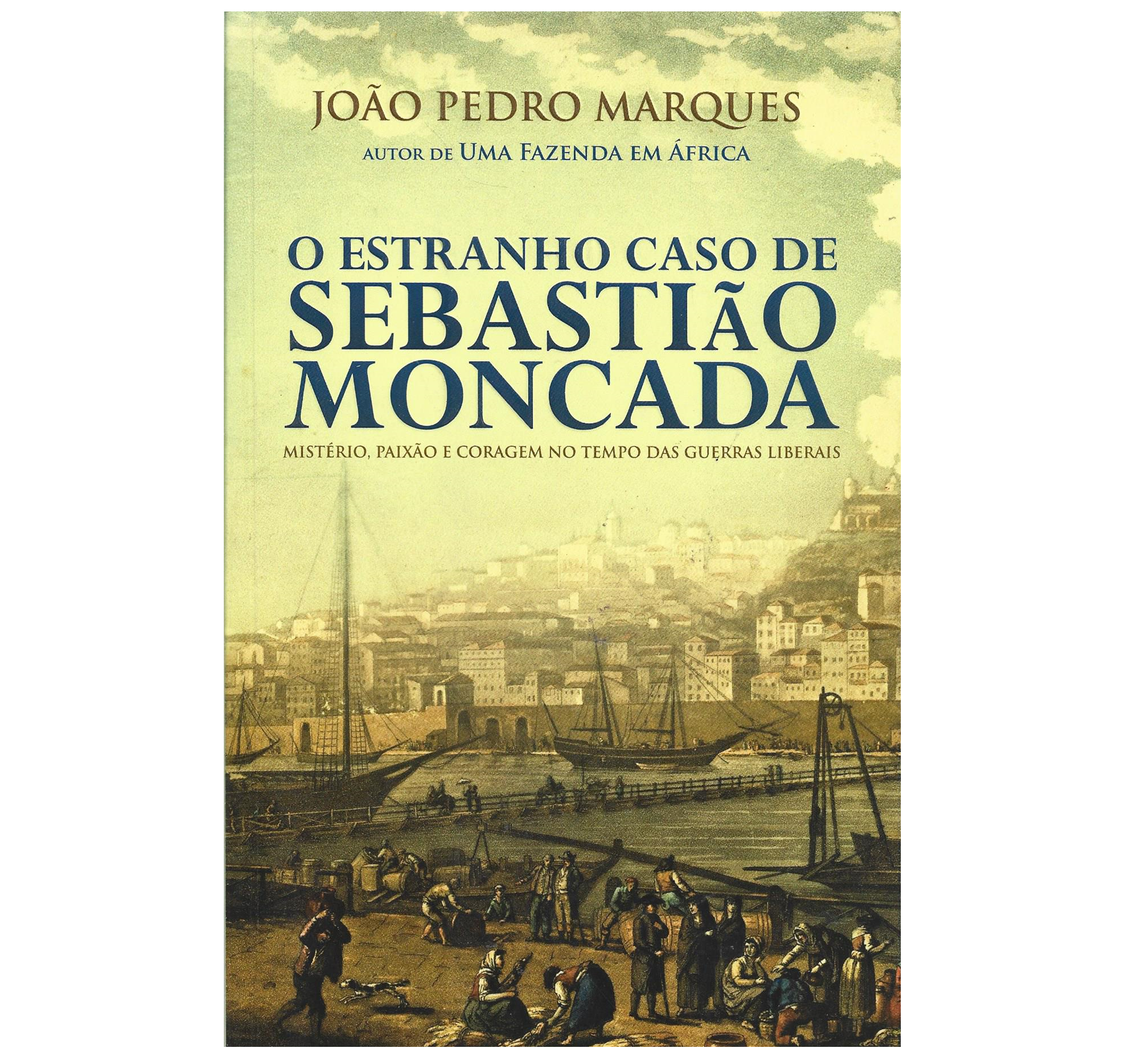 [PORTO INVASÕES FRANCESAS]: O ESTRANHO CASO DE SEBASTIÃO MONCADA
