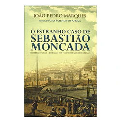 [PORTO INVASÕES FRANCESAS]: O ESTRANHO CASO DE SEBASTIÃO MONCADA