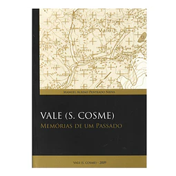 VALE (S. COSME): MEMÓRIAS DE UM PASSADO