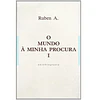 O MUNDO À MINHA PROCURA : AUTOBIOGRAFIA. I