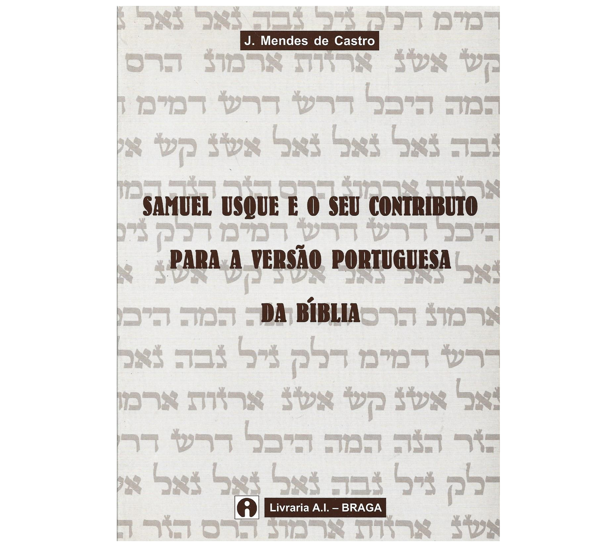 SAMUEL USQUE E O SEU CONTRIBUTO PARA A VERSÃO PORTUGUESA DA BÍBLIA.