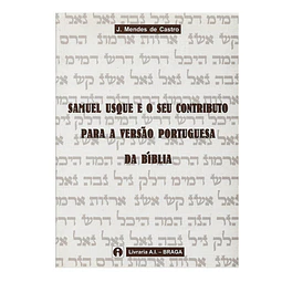 SAMUEL USQUE E O SEU CONTRIBUTO PARA A VERSÃO PORTUGUESA DA BÍBLIA.