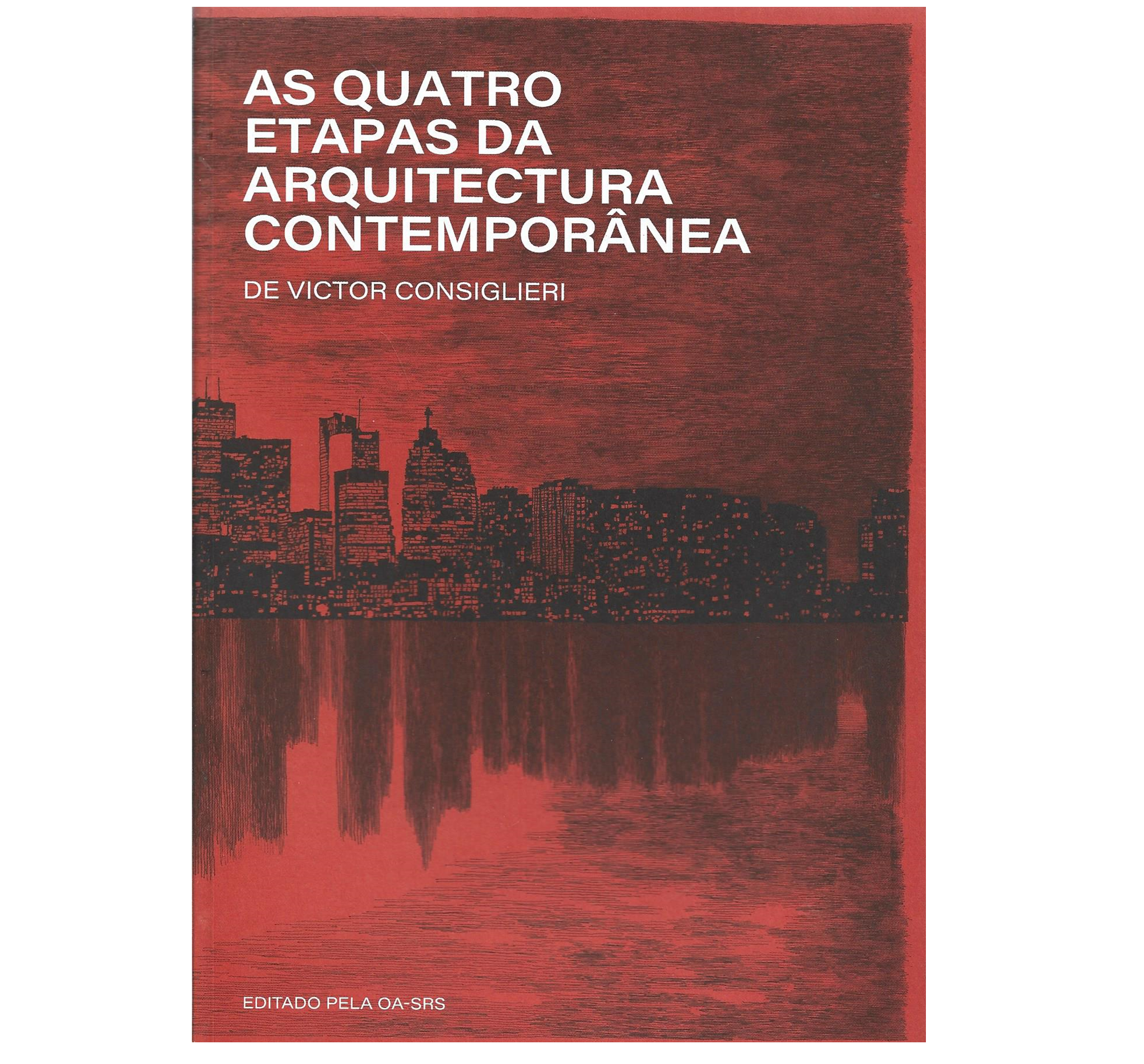 AS QUATRO ETAPAS DA ARQUITECTURA CONTEMPORÂNEA
