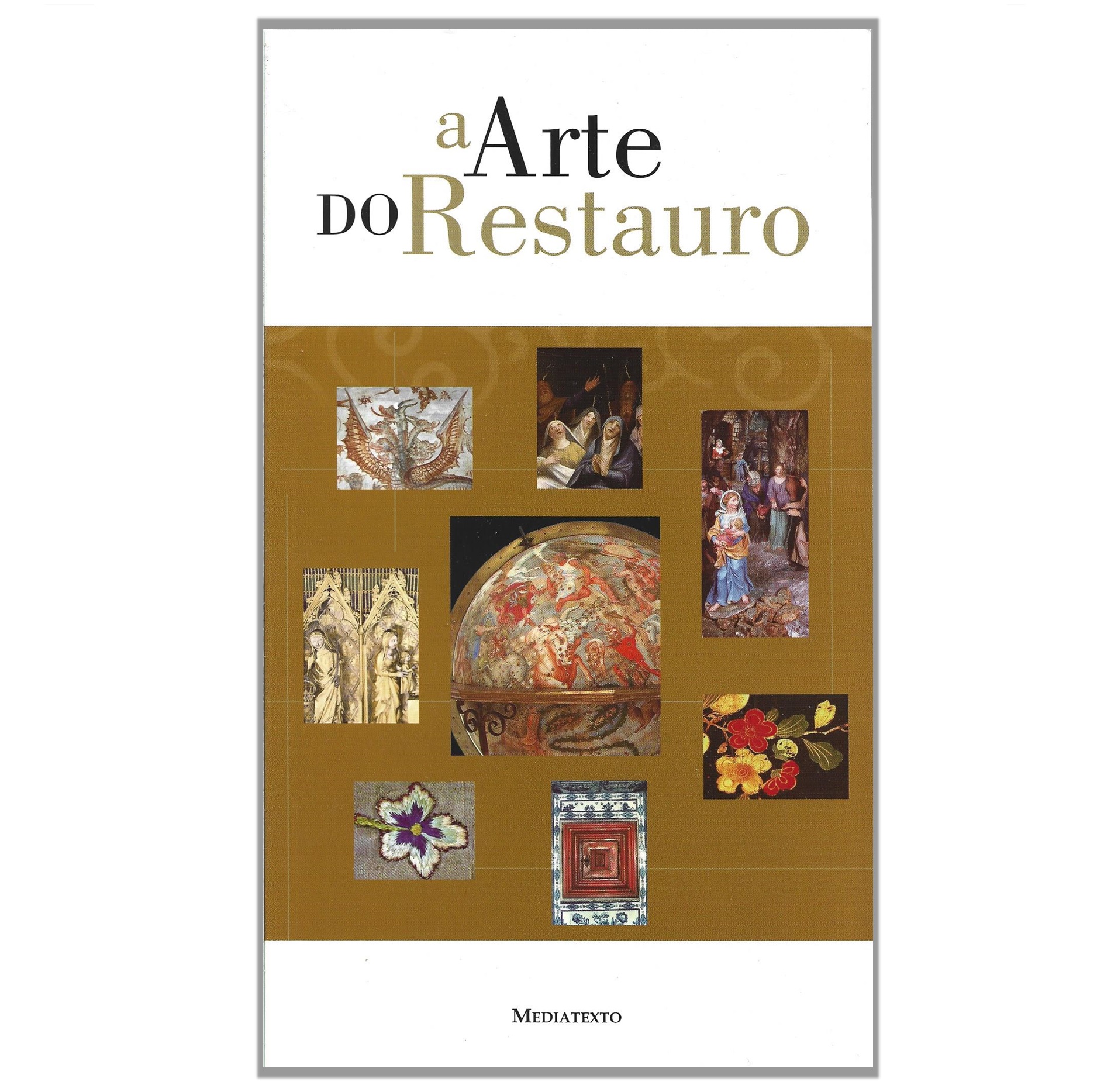 A ARTE DO RESTAURO NA VALORIZAÇÃO DO PATRIMÓNIO CULTURAL PORTUGUÊS 