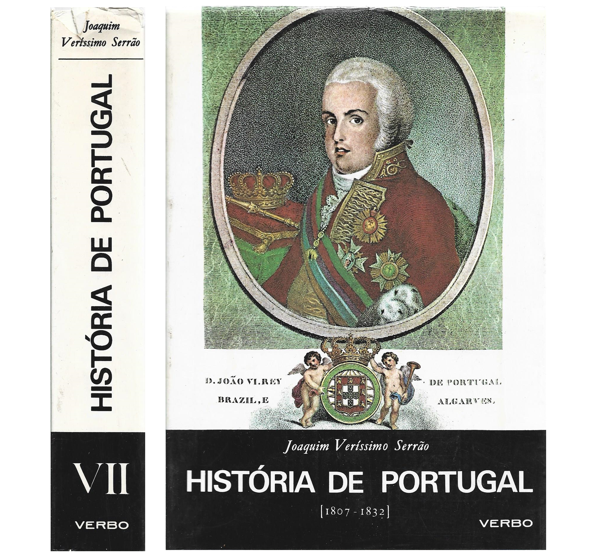 HISTÓRIA DE PORTUGAL: VOL. VII: A INSTAURAÇÃO DO LIBERALISMO (1807 A 1832)