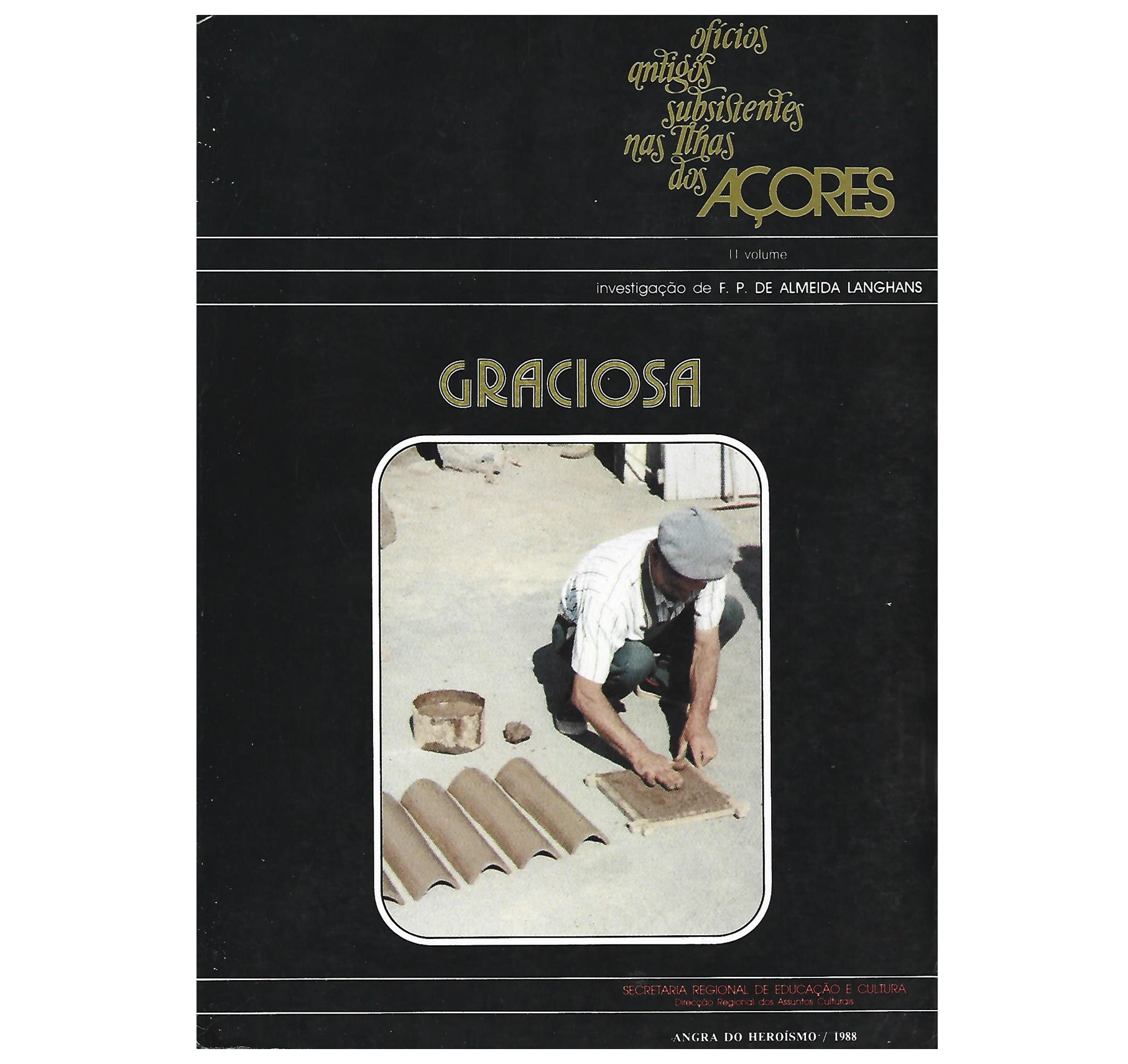 OFÍCIOS ANTIGOS SUBSISTENTES NAS ILHAS DOS AÇORES: GRACIOSA
