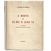 A MORTE DE EL-REI D. JOÃO VI