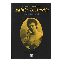 MEMÓRIAS INÉDITAS DA RAINHA D. AMÉLIA