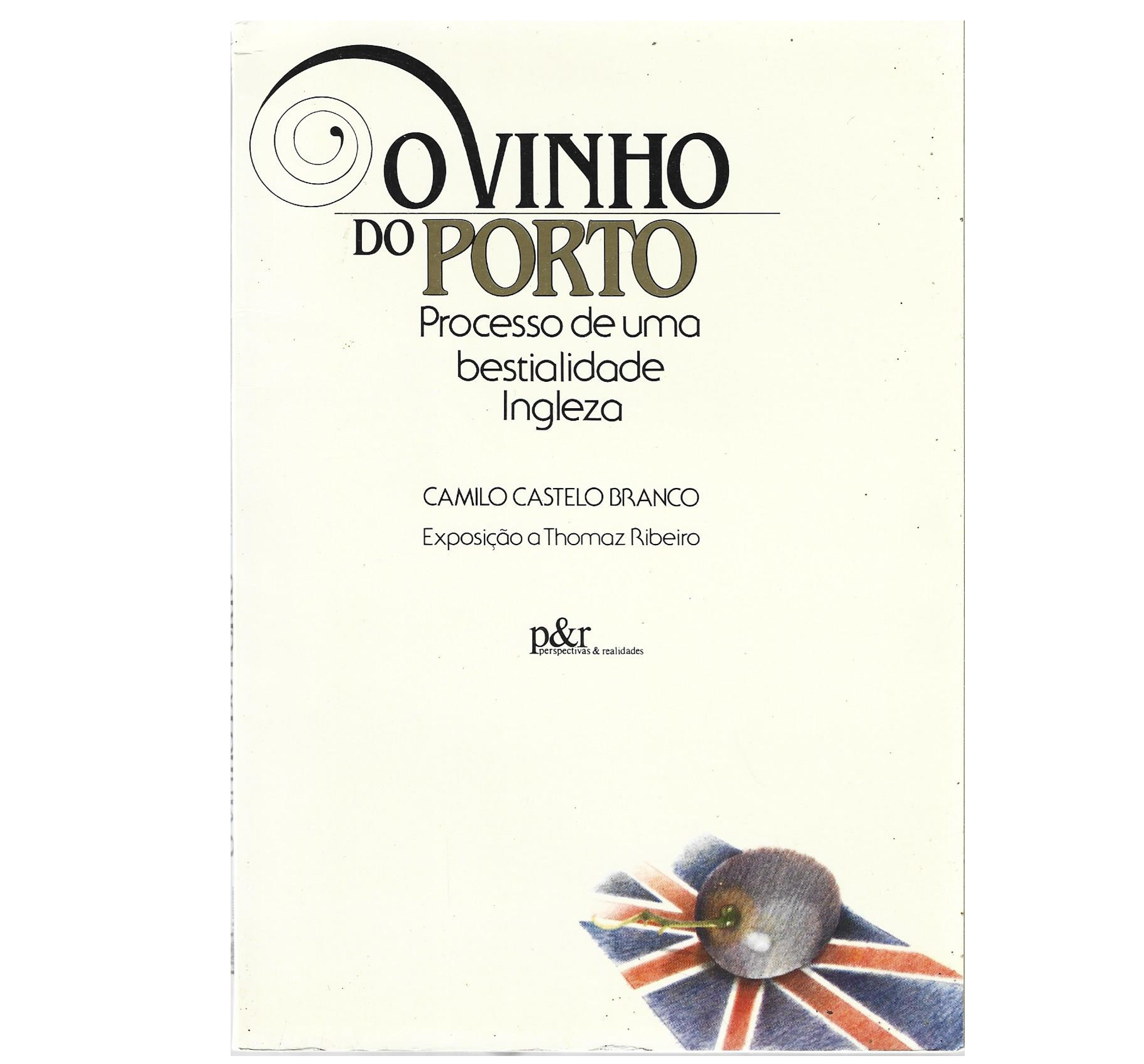 O VINHO DO PORTO. PROCESSO DE UMA BESTIALIDADE INGLESA 