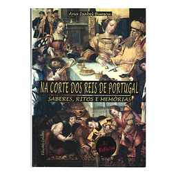 SEC. XVI: NA CORTE DOS REIS DE PORTUGAL. SABERES, RITOS E MEMORIAS.