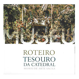 VISEU: ROTEIRO TESOURO DA CATEDRAL | MUSEU DE ARTE SACRA