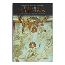 ESTUQUES DECORATIVOS: A EVOLUÇÃO DAS FORMAS (SÉCS. XVI A XIX)