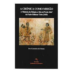 A HISTÓRIA DA ETIÓPIA-A-ALTA OU PRESTE JOÃO DO PADRE BALTASAR TELES (1660)