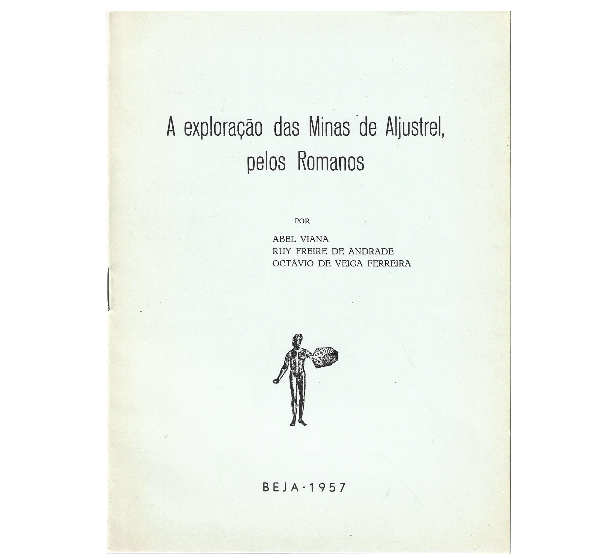 A EXPLORAÇÃO DAS MINAS DE ALJUSTREL PELOS ROMANOS