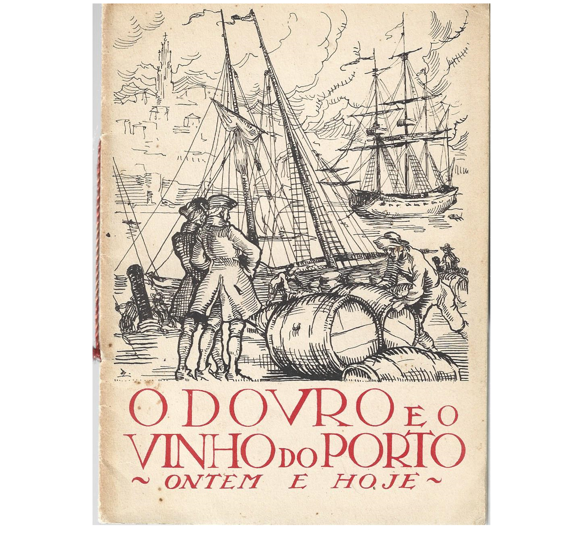 O DOURO E O VINHO DO PORTO: ONTEM E HOJE
