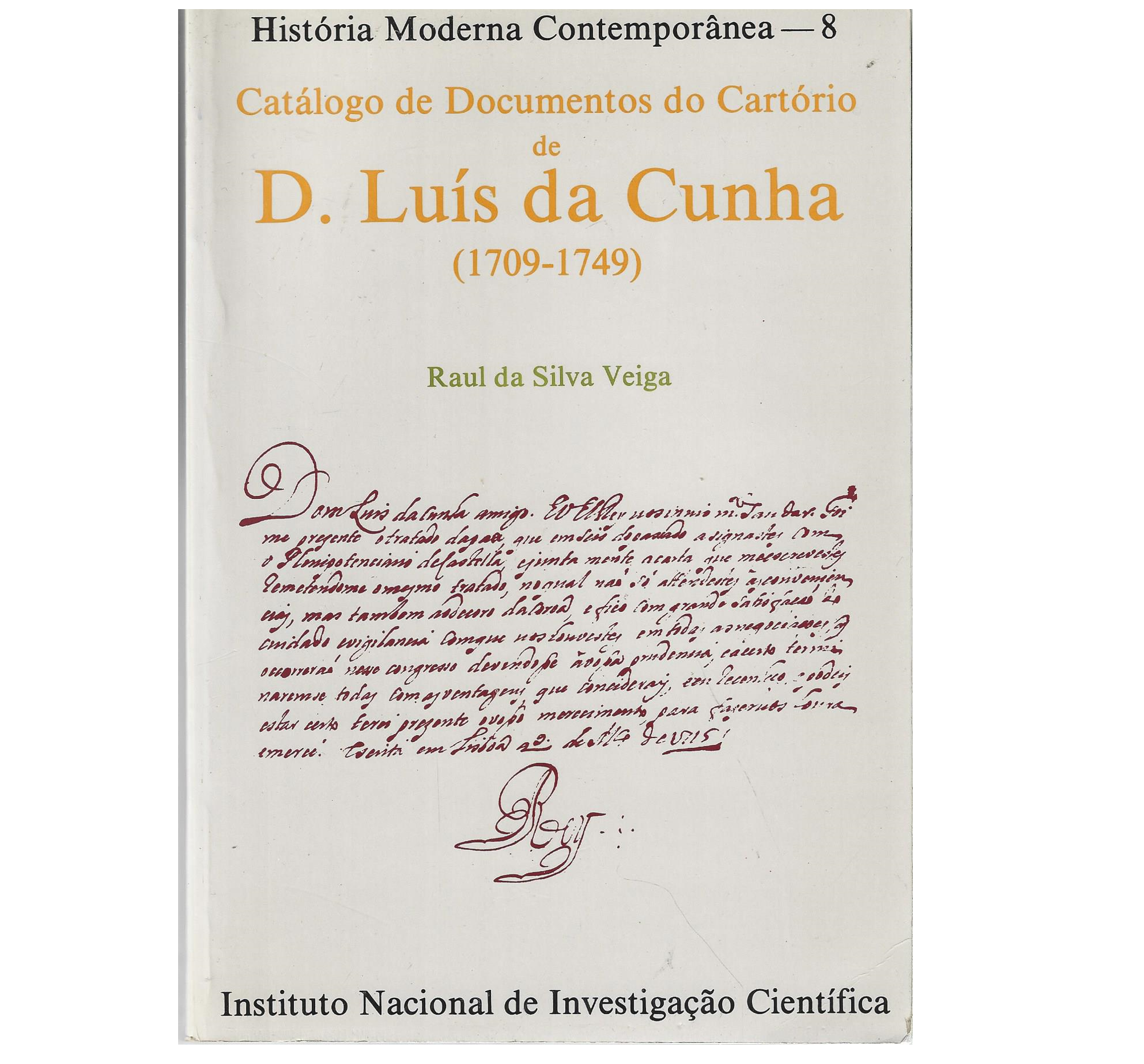 CATÁLOGO DE DOCUMENTOS DO CARTÓRIO DE D. LUÍS DA CUNHA: 1709-1749.