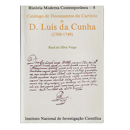 CATÁLOGO DE DOCUMENTOS DO CARTÓRIO DE D. LUÍS DA CUNHA: 1709-1749.
