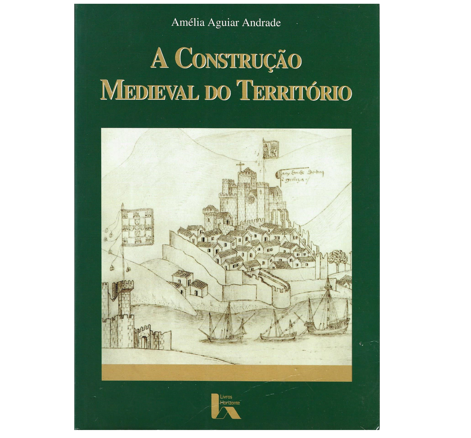 A CONSTRUÇÃO MEDIEVAL DO TERRITÓRIO 