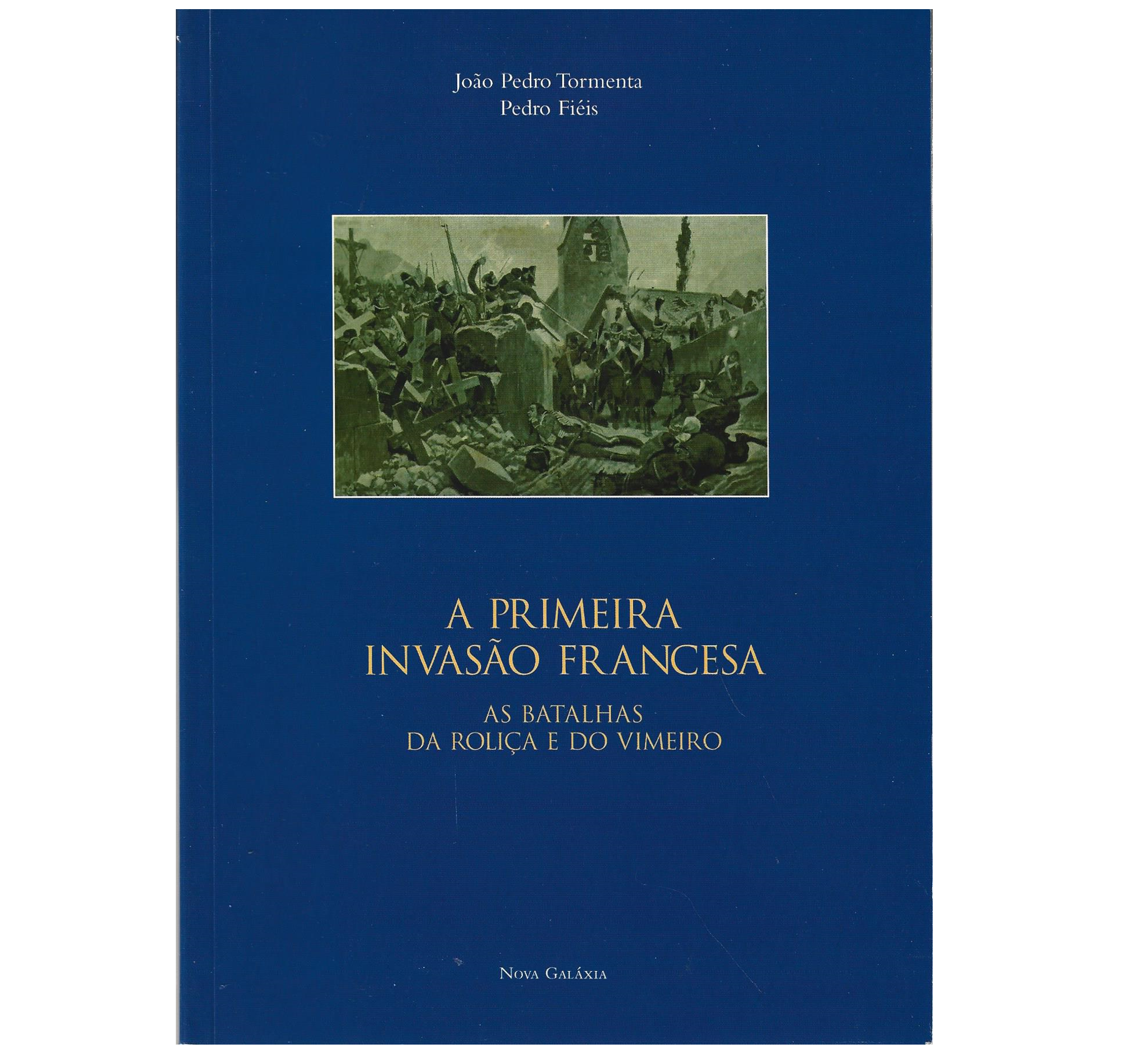 A PRIMEIRA INVASÃO FRANCESA: AS BATALHAS DA ROLIÇA E DO VIMEIRO