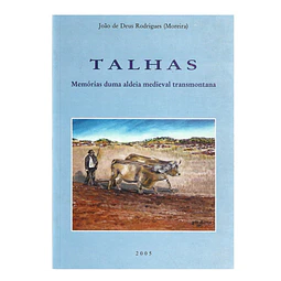 TALHAS, MEMÓRIAS DUMA ALDEIA MEDIEVAL TRANSMONTANA