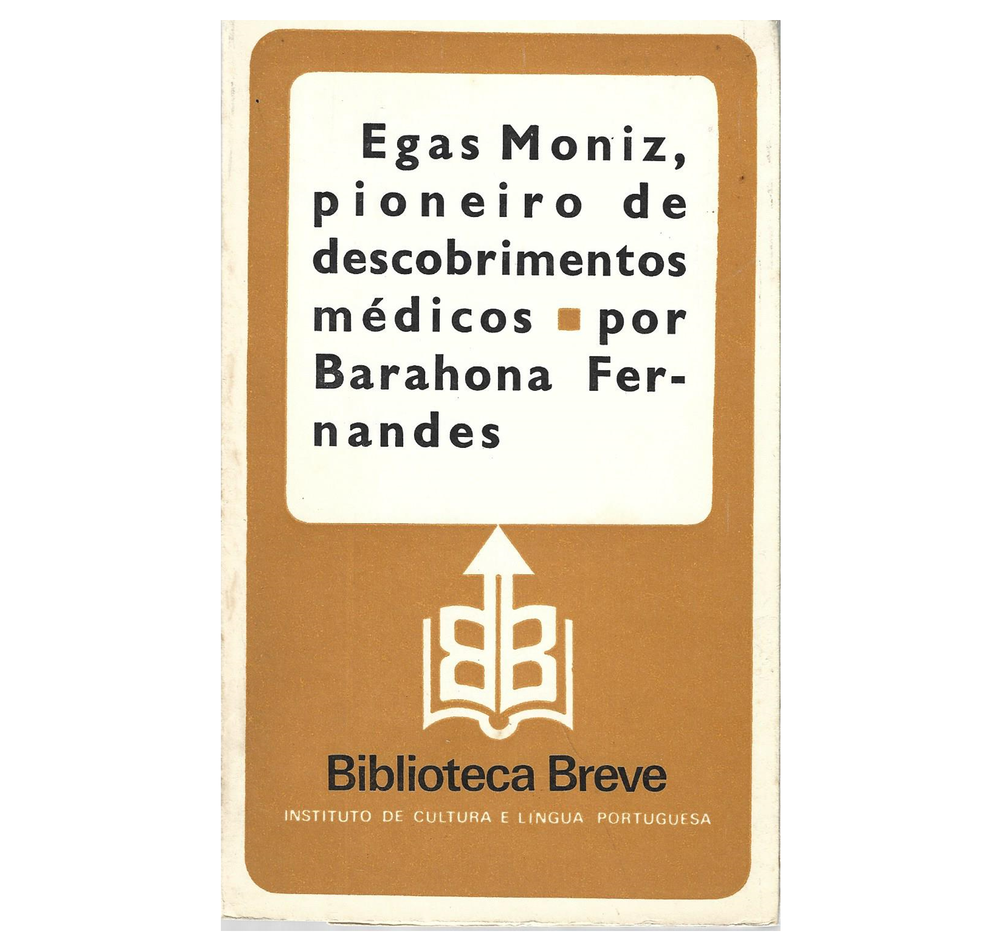 EGAS MONIZ, PIONEIRO DE DESCOBRIMENTOS MÉDICOS