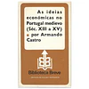 AS IDEIAS ECONÓMICAS NO PORTUGAL MEDIEVO (SEC. XIII A XV)