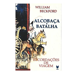 [1794] ALCOBAÇA E BATALHA: RECORDAÇÕES DE VIAGEM