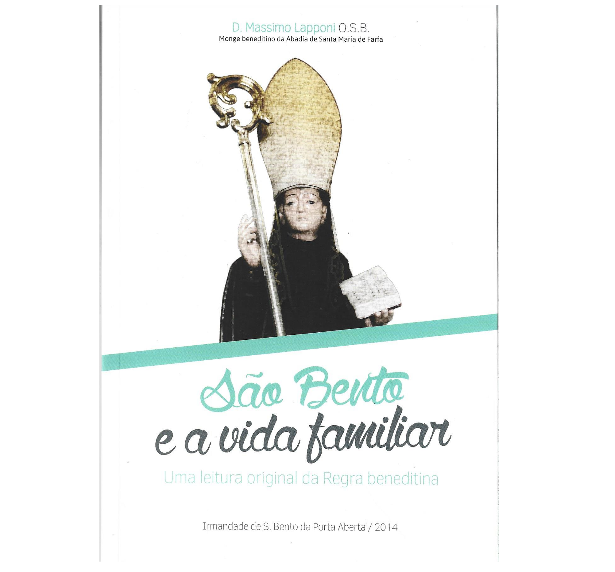 SÃO BENTO E A VIDA FAMILIAR: UMA LEITURA ORIGINAL DA REGRA BENEDITINA.