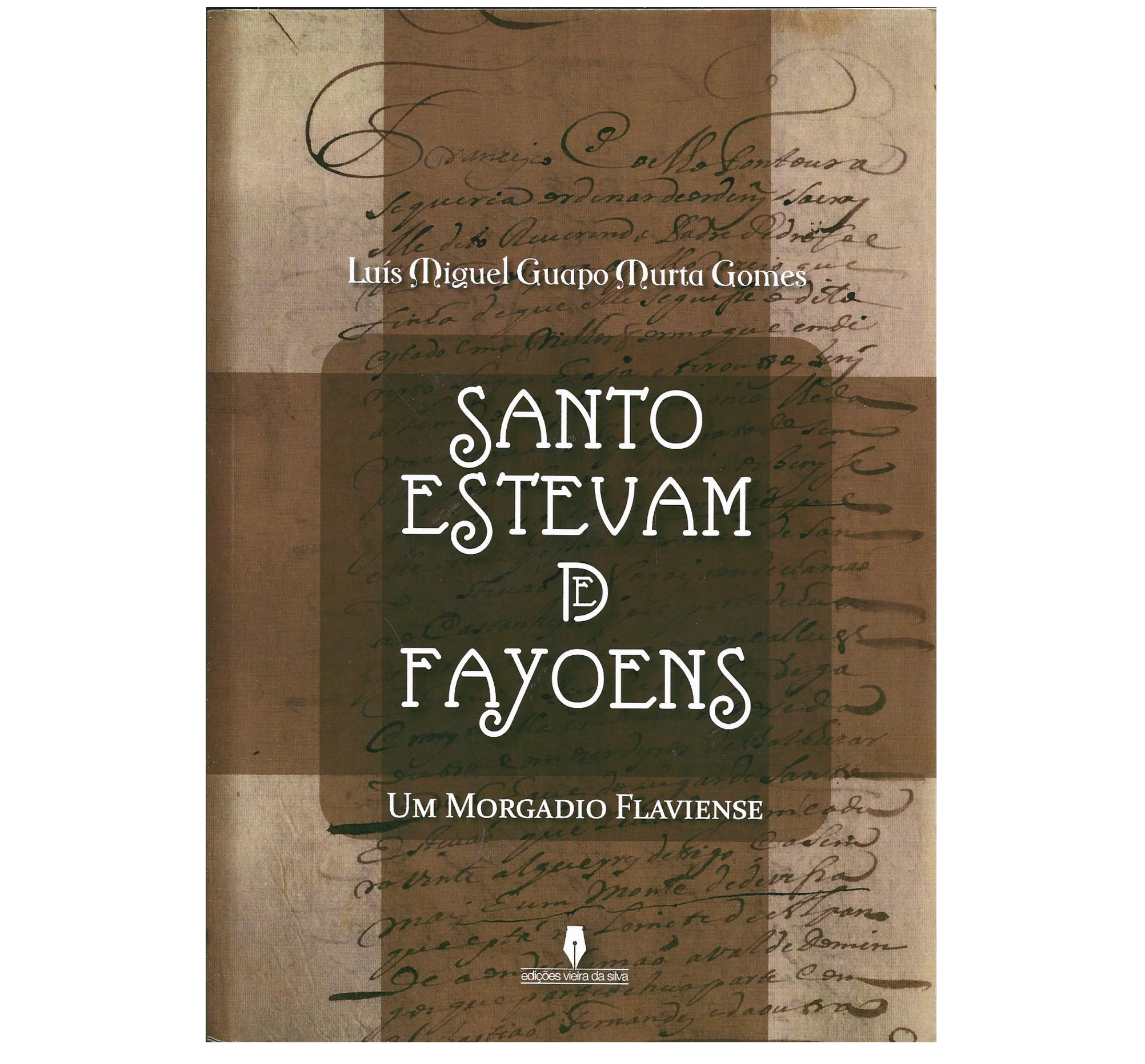 SANTO ESTEVAM DE FAYOENS: UM MORGADIO FLAVIENSE