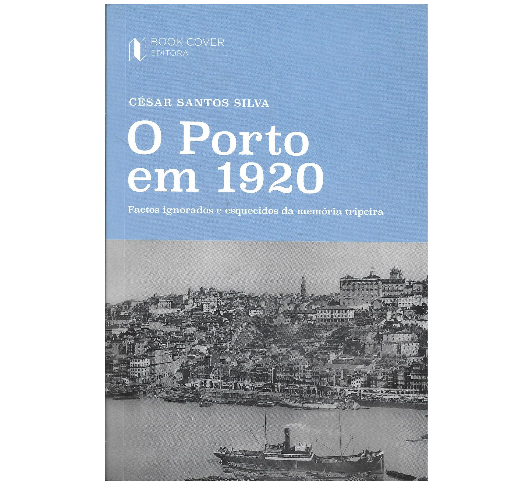 O PORTO EM 1920: FACTOS IGNORADOS E ESQUECIDOS DA MEMÓRIA TRIPEIRA