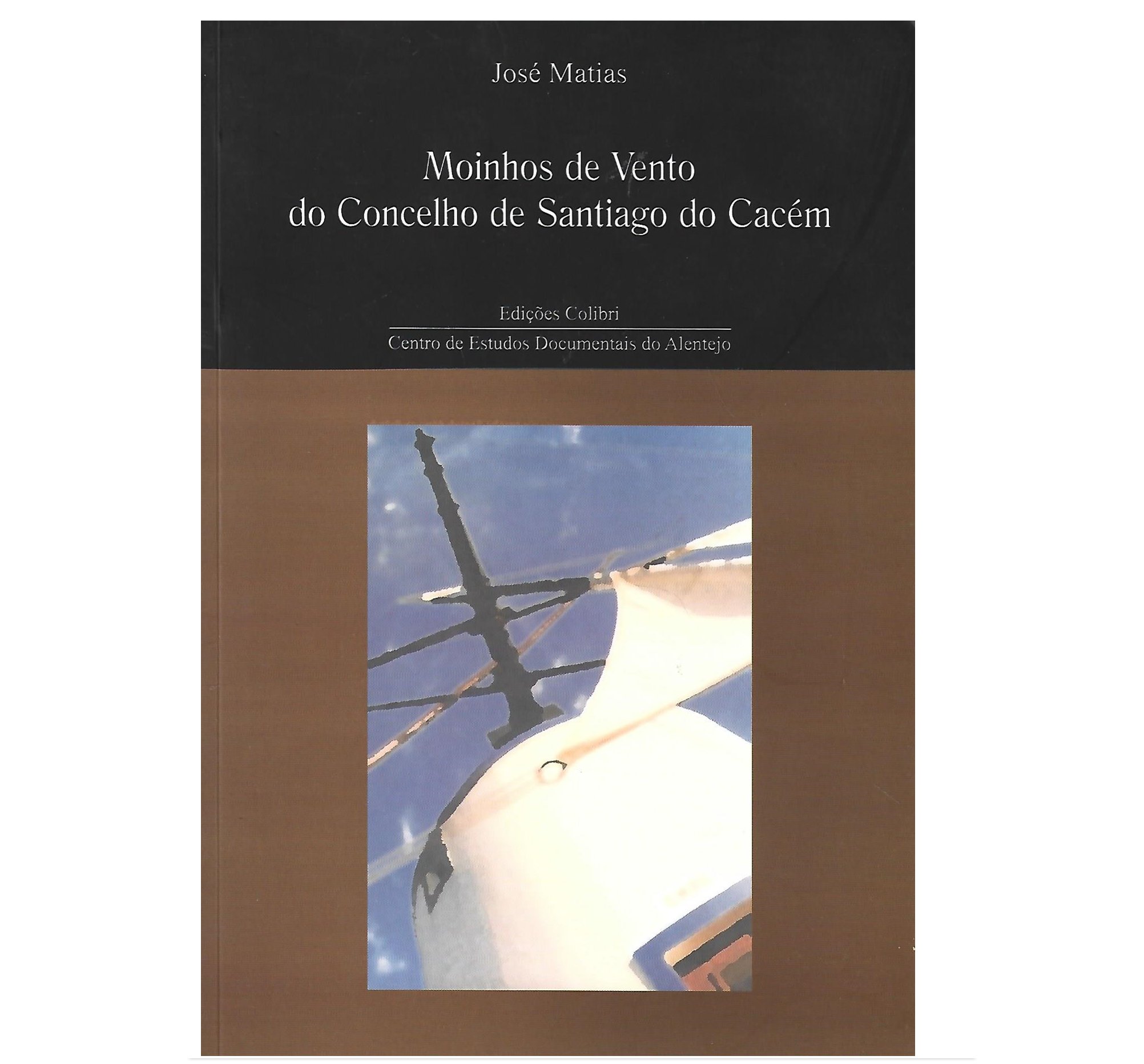 MOINHOS DE VENTO DO CONCELHO DE SANTIAGO DO CACÉM