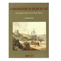 O ANCORADOURO DE BELÉM EM 1647. UMA PINTURA INÉDITA DE JAN BATIST WEENIX. 
