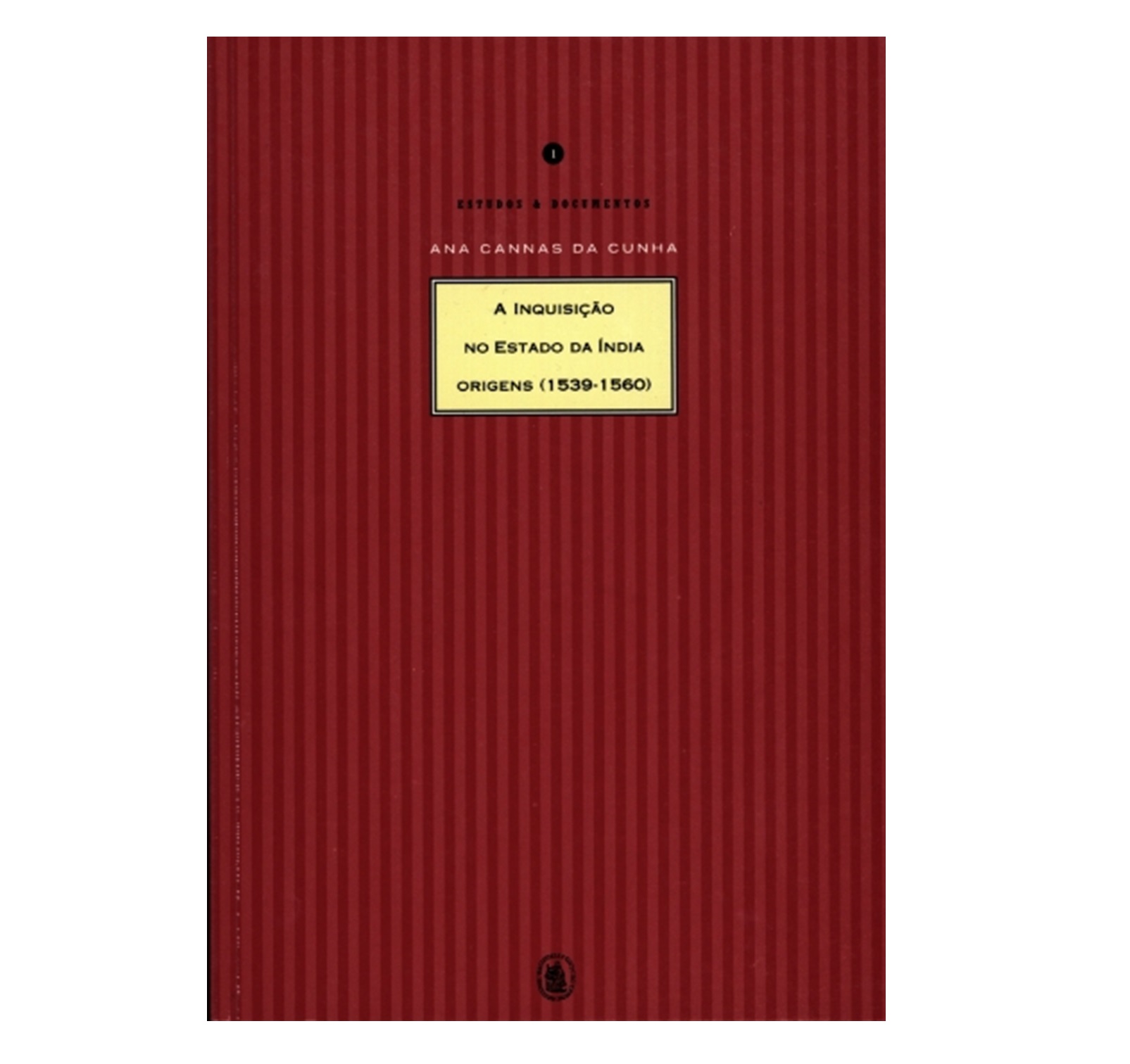 A INQUISIÇÃO NO ESTADO DA ÍNDIA: ORIGENS (1539-1560) 