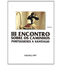 III ENCONTRO SOBRE OS CAMINHOS PORTUGUESES A SANTIAGO 