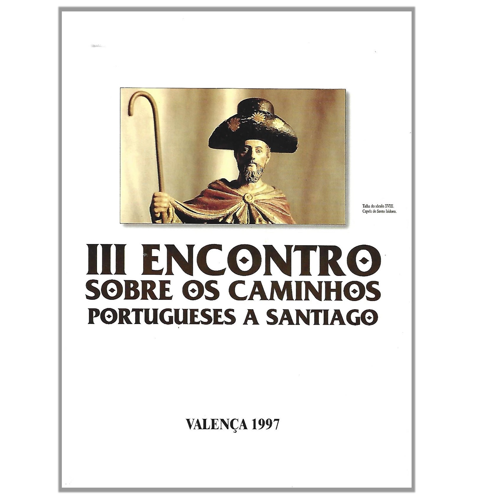 III ENCONTRO SOBRE OS CAMINHOS PORTUGUESES A SANTIAGO 