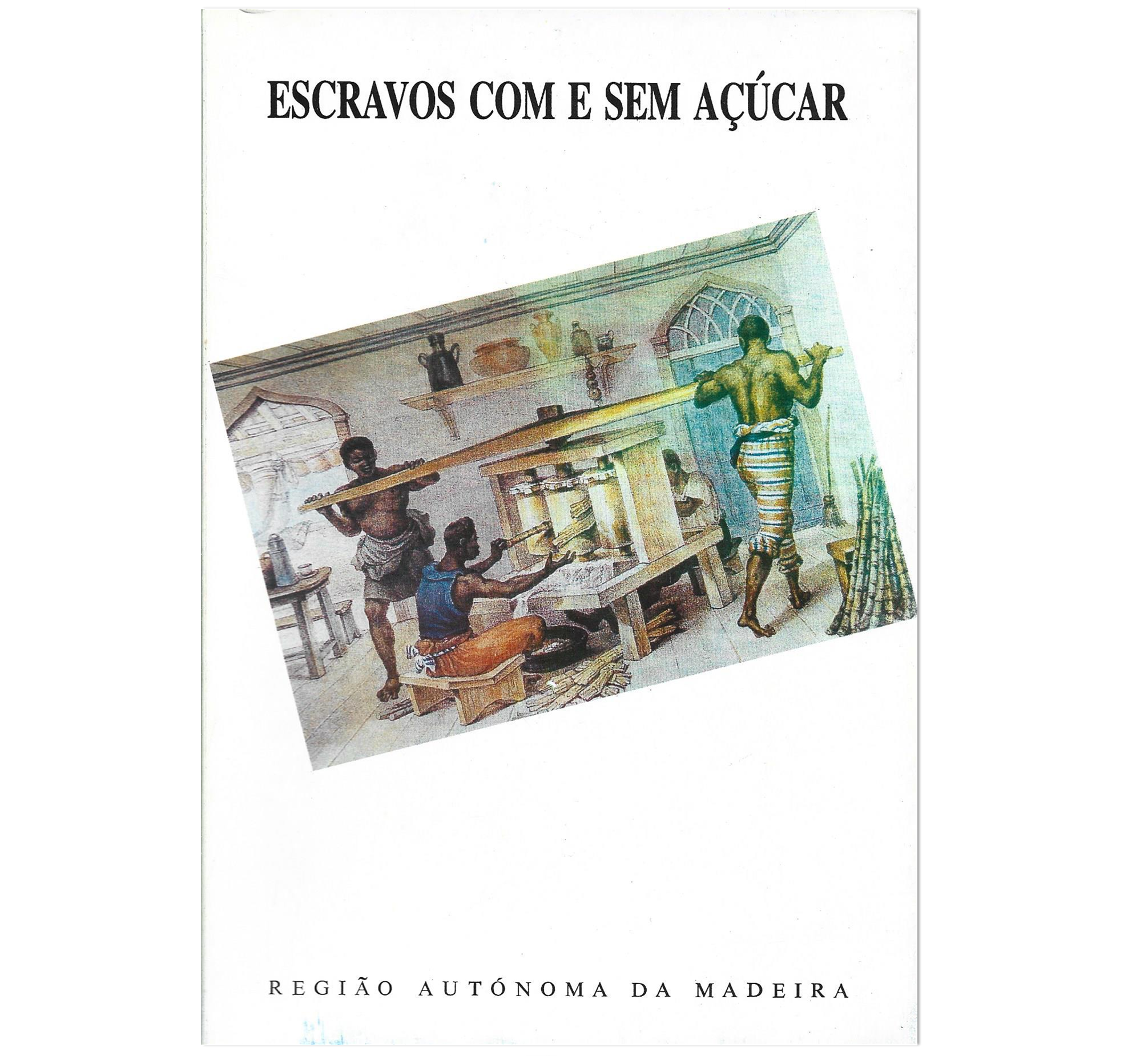 ESCRAVOS COM E SEM AÇÚCAR: ACTAS