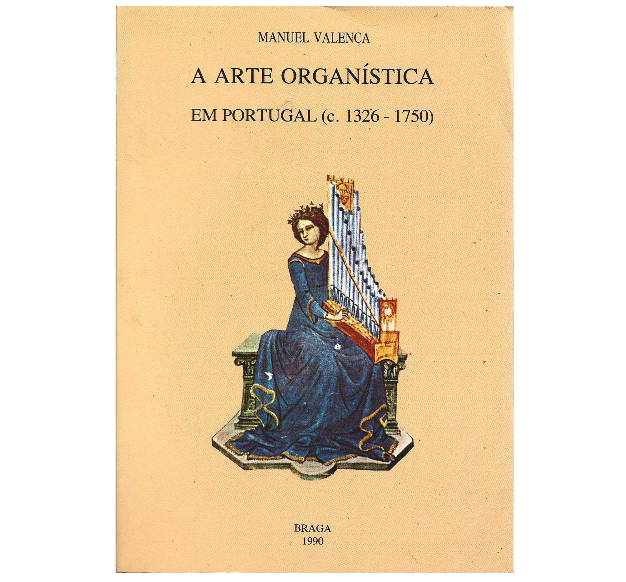 A ARTE ORGANÍSTICA EM PORTUGAL (C.1326-17450).