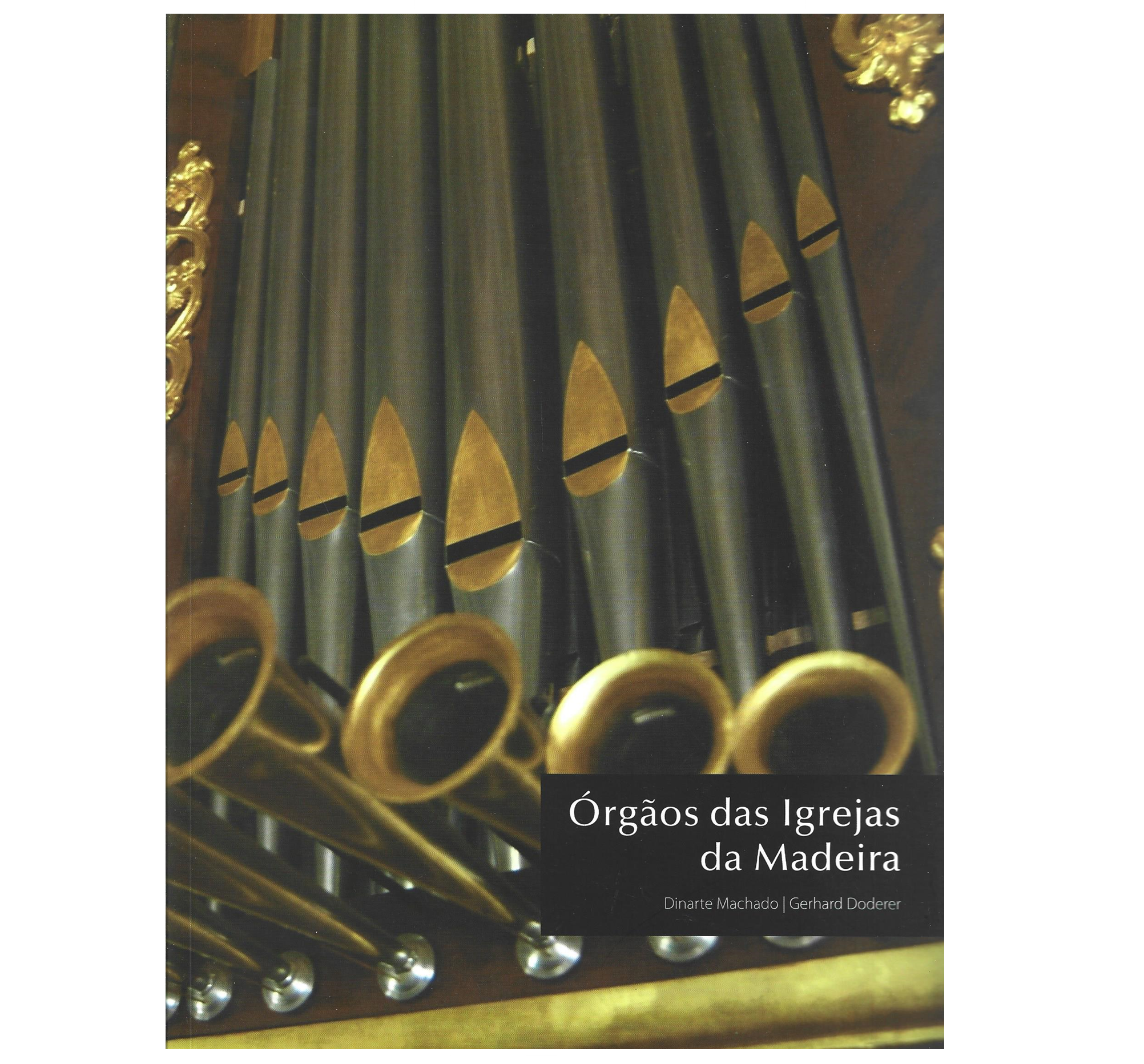ÓRGÃOS DAS IGREJAS DA MADEIRA.