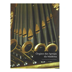 ÓRGÃOS DAS IGREJAS DA MADEIRA.