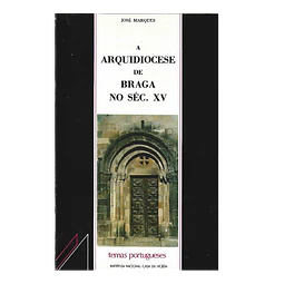 A ARQUIDIOCESE DE BRAGA NO SÉCULO XV