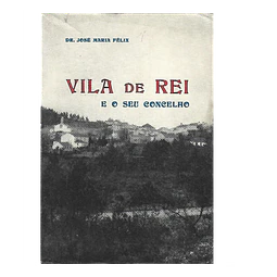 VILA DE REI E O SEU CONCELHO: APONTAMENTOS PARA A SUA HISTÓRIA.